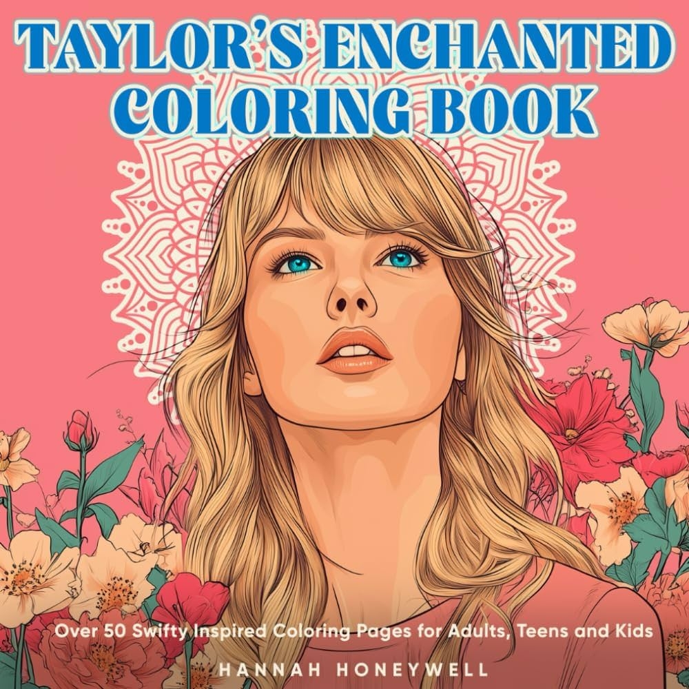 Amazon Taylor s Enchanted Coloring Book Over 50 Swifty Inspired Coloring Pages For Adults Teens And Kids 9798301687013 Honeywell Hannah Books